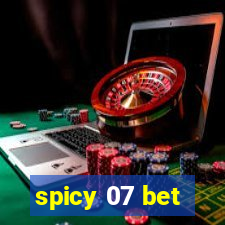 spicy 07 bet